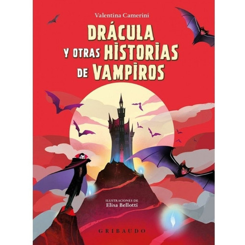 Drácula Y Otras Historias De Vampiros, De Valentina Camerini., Vol. 1. Editorial Gribaudo, Tapa Dura En Español, 2023