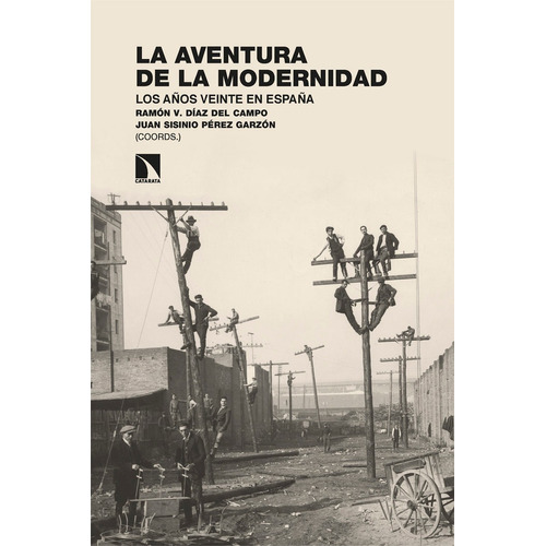 La Aventura De La Modernidad, De Diaz Del Campo Martin-mantero, Ramon V. (coord.). Editorial Los Libros De La Catarata, Tapa Blanda En Español