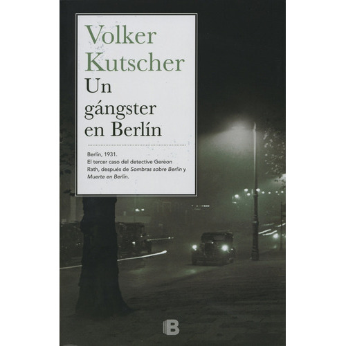 Un Gángster En Berlín, De Kutscher, Volker. Serie La Trama Editorial Ediciones B, Tapa Blanda En Español, 2016