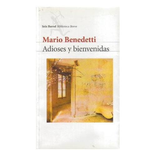 Adioses Y Bienvenidas, De Benedetti, Mario. Editorial Seix Barral, Tapa Blanda, Edición 1 En Español