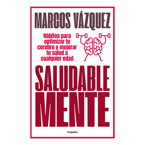 Libro Saludablemente - Marcos Vázquez - Grijalbo