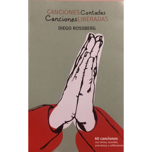 Canciones Contadas Canciones Liberadas - Rossberg Diego