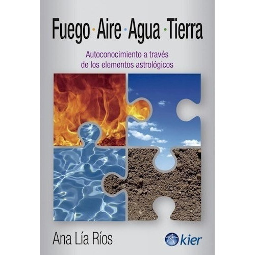 Libro Fuego, Aire, Agua Y Tierra - Ana Lía Ríos