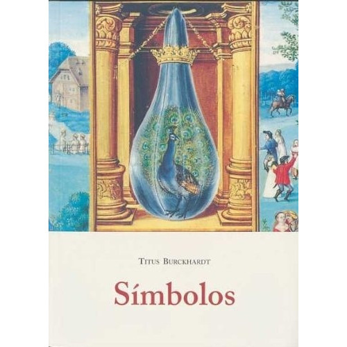 Símbolos, De Titus Burckhardt. Editorial José J. De Olañeta, Edición 1 En Español