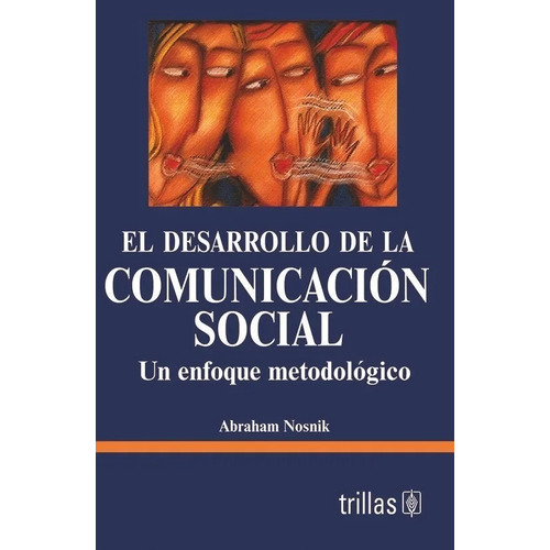 El Desarrollo De La Comunicación Social Un Enfoque Trillas