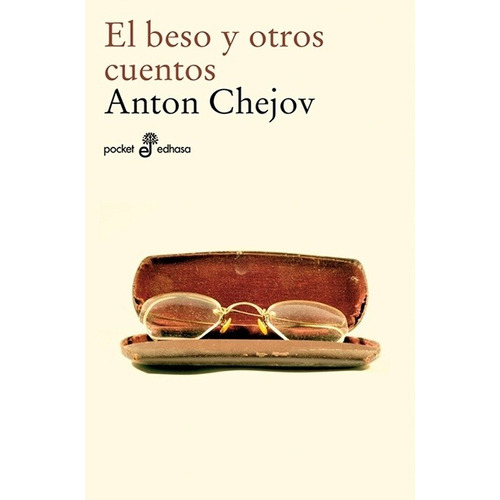 El Beso Y Otros Cuentos - Anton Chejov