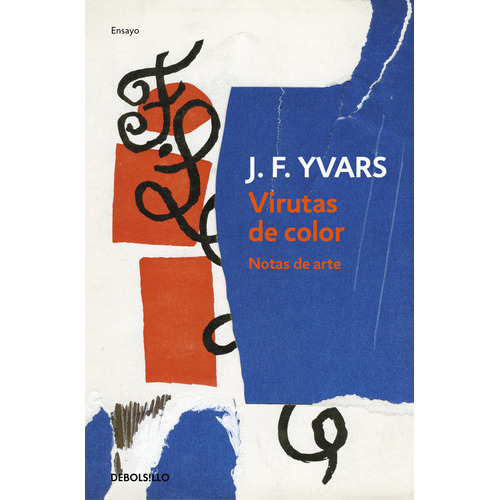 Virutas De Color, De Yvars, José Francisco. Editorial Debolsillo, Tapa Blanda En Español