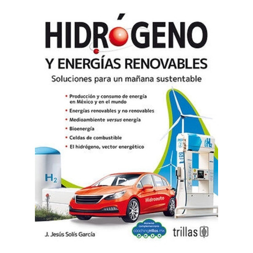 Hidrogeno Y Energías Renovables, De Solis Garcia, J. Jesus. Editorial Trillas, Tapa Blanda En Español, 2023