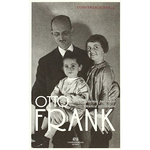 Conversaciones Con Otto Frank, Otto Frank, Confluencia