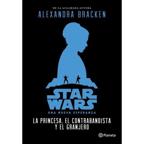 Star Wars. La Princesa, El Contrabandista Disney Planeta