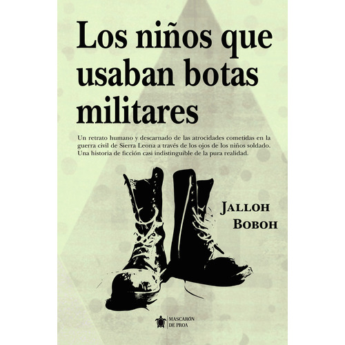 Los niños que usaban botas militares: No aplica, de Boboh , Jalloh.. Serie 1, vol. 1. Editorial Mascarón de Proa, tapa pasta blanda, edición 1 en español, 2022