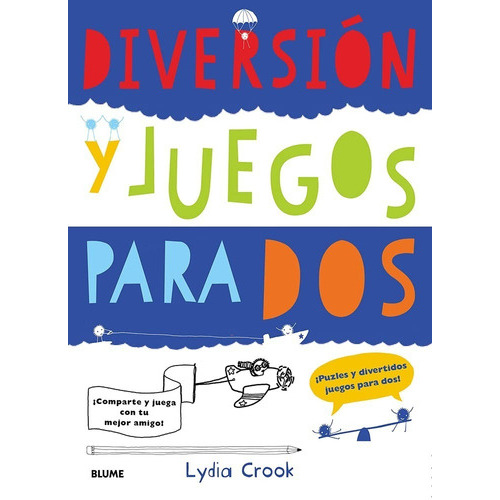 Diversión Y Juegos Para Dos, De Lydia Crook. Editorial Blume, Tapa Blanda, Edición 1 En Español, 2015