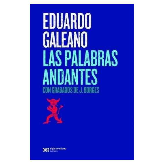 Las Palabras Andantes (edicion 2015) - Eduardo Galeano