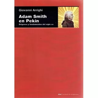 Adam Smith En Pekin - Giovanni  Arrighi