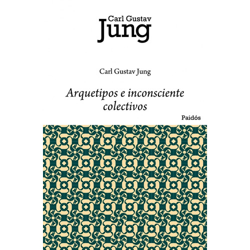 Arquetipos e inconsciente colectivo, de Jung, Carl G.. Serie Biblioteca Carl Gustav Jung Editorial Paidos México, tapa blanda en español, 2014