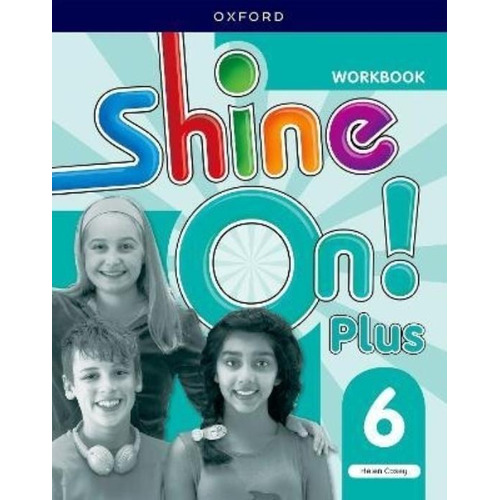 Shine On Plus 6 - Workbook, de Casey, Helen. Editorial Oxford University Press, tapa blanda en inglés internacional, 2022