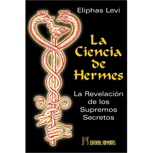 La Ciencia De Hermes. Eliphas Levi. Humanitas
