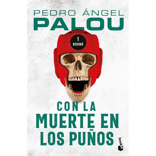 Con la muerte en los puños, de Palou, Pedro Ángel. Serie Booket Editorial Booket México, tapa blanda en español, 2021