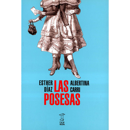 Posesas, Las, De Carri, Albertina. Editorial Caja Negra Editora, Tapa Blanda, Edición 1 En Español, 2022