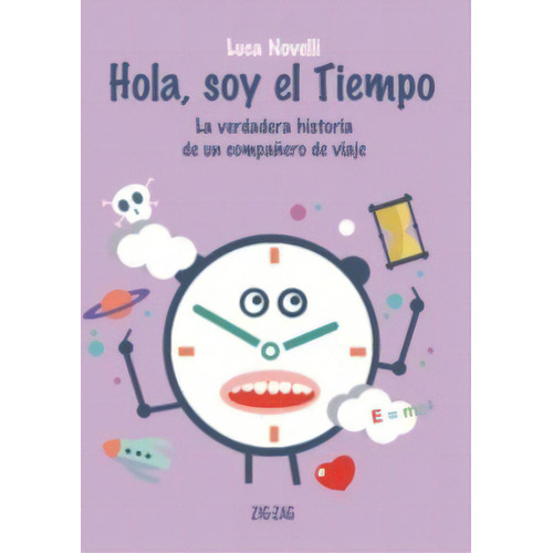 Hola Soy El Tiempo, De Novelli, Luca. Editorial Zig-zag, Tapa Blanda En Español