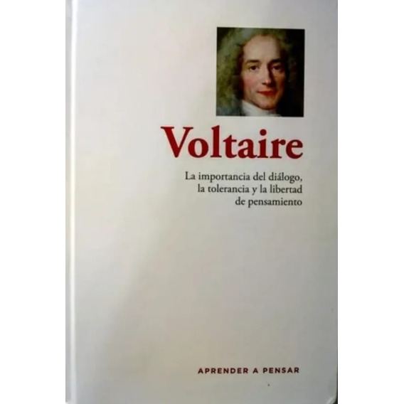 Voltaire: la importancia del diálogo, la tolerancia y la libertad de pensamiento, de RBA., vol. 1. Editorial RBA, tapa dura en español, 2016