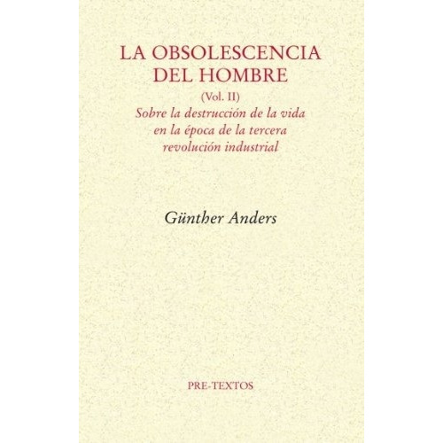 Obsolescencia Del Hombre, La (vol. Ii) - Gunther Anders