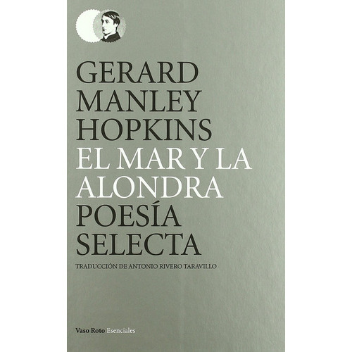 El Mar Y La Alondra. Poesía Selecta, De Manley Hopkins, Gerard. Editorial Vaso Roto, Tapa Blanda En Español, 2011