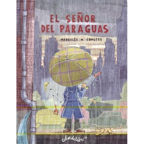 Sr. Del Paraguas, El - F. /otto  A. Margolis, de F. /otto  A. Margolis. Editorial Color de León en español