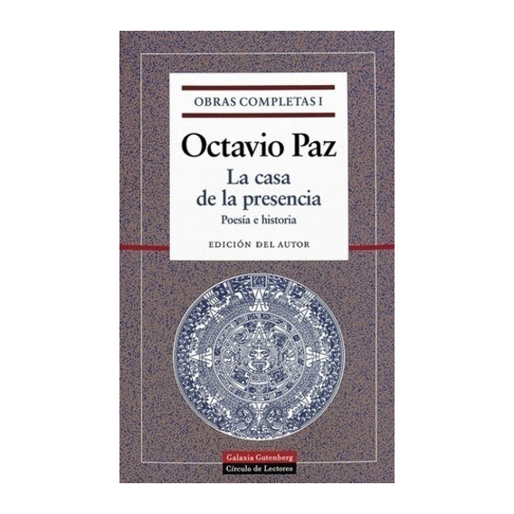 Obras Completas I (paz Octavio) Casa De La Presencia, De Octavio Paz. Editorial Galaxia Gutenberg En Español