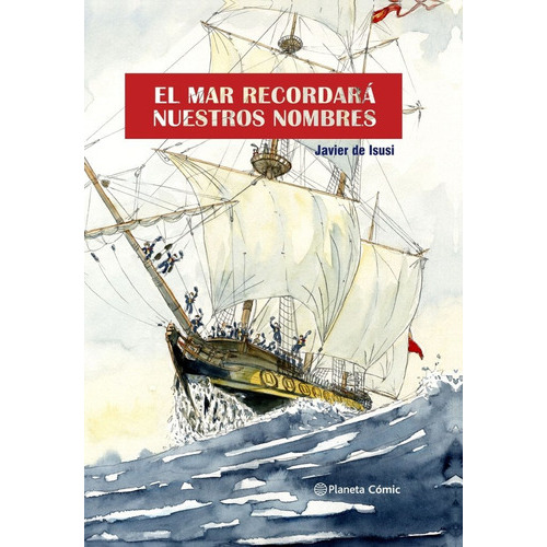 El Mar Recordara Nuestros Nombres (novela Grafica), De Isusi, Javier De. Editorial Planeta Comic, Tapa Dura En Español
