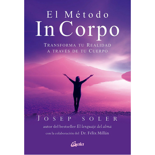 EL METODO IN CORPO, de Soler Sala, Josep. Editorial Gaia Ediciones, tapa blanda en español