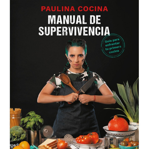 Libro Manual De Supervivencia - Paulina Cocina