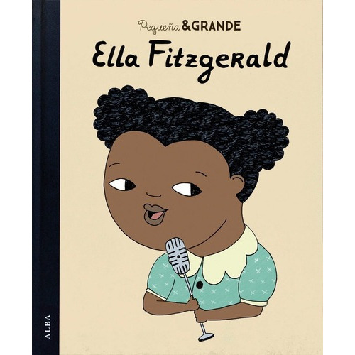 Peueña Y Grande Ella Fitzgerald, De Barbara Alca. Editorial Alba En Español