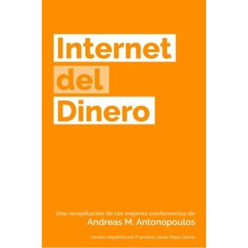 Internet Del Dinero | Andreas M Antonopoulos 