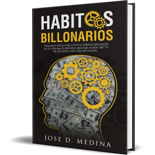 Hábitos Billonarios, De Jose D. Medina. Editorial Independently Published, Tapa Blanda En Español, 2023