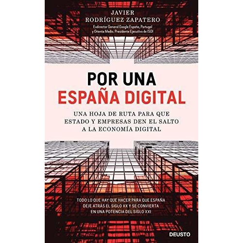 Por una España digital, de Javier Rodríguez Zapatero. Editorial Deusto, tapa blanda en español, 2020