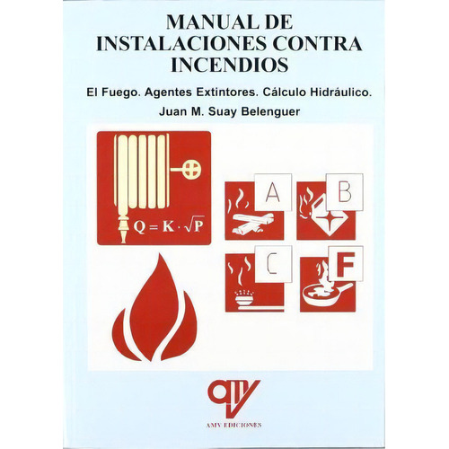 Instalaciones Contra Incendios : El Fuego, Agentes Extintor, De Vv. Aa.. Editorial Antonio Madrid Vicente, Editor En Español