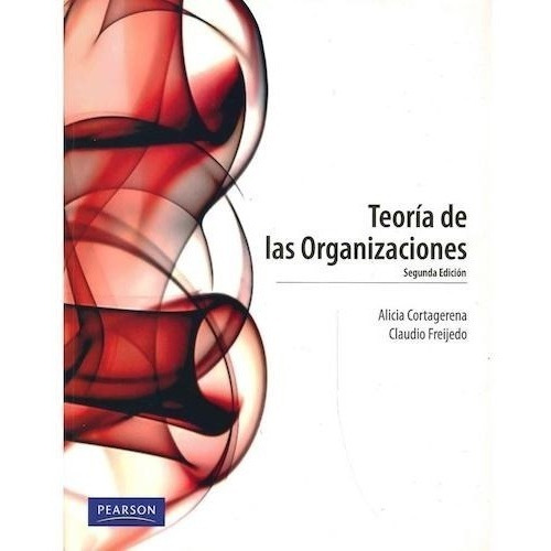 Teoría De Las Organizaciones - 2/ed - Cortagerena