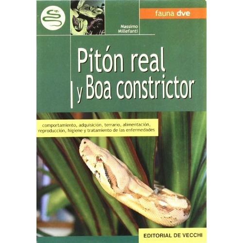 Piton Real Y Boa Constrictor, De Massimo Millefanti. Editorial De Vecchi, Tapa Blanda En Español