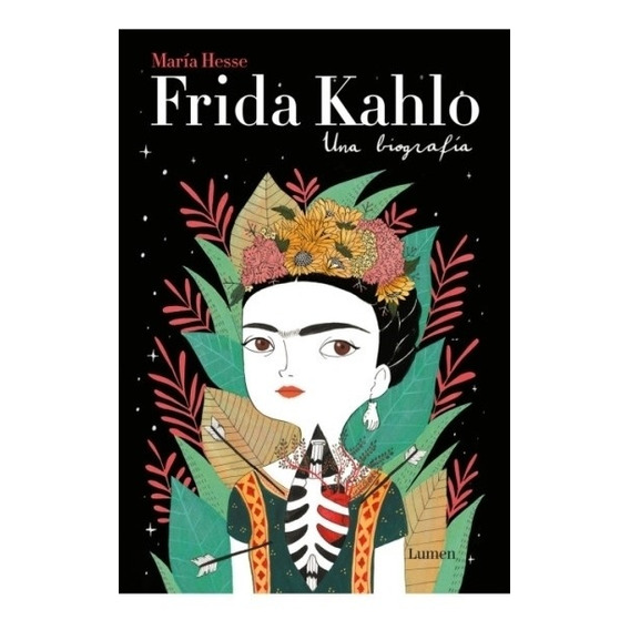 Frida Kahlo, Una Biografía, de María Hesse. Serie 0 Editorial Lumen, tapa blanda en español, 2017
