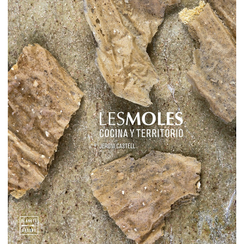 Moles, Les, De Jeroni Castell. Editorial Planeta Gastro, Tapa Blanda, Edición 1 En Español