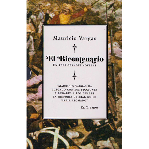 El Bicentenario - estuche - En Tres Grandes Novelas, de Mauricio Vargas. 5969001893, vol. 1. Editorial Editorial Grupo Planeta, tapa blanda, edición 2019 en español, 2019