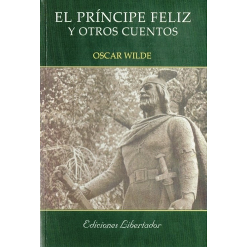 El Príncipe Feliz Y Otros Cuentos - Oscar Wilde - Libertador