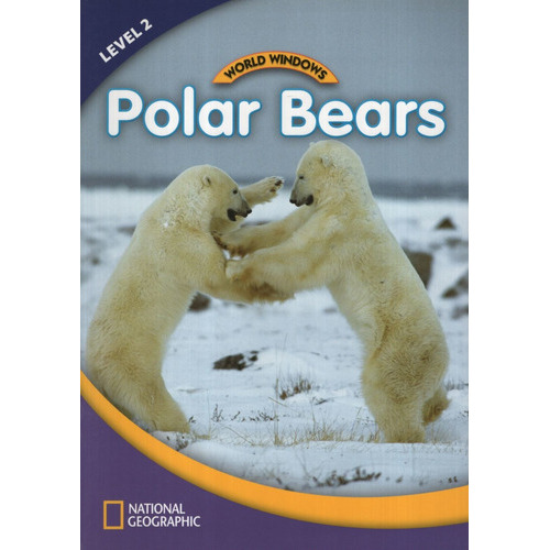 Polar Bears - World Windows Level 2 Book, De Vv. Aa.. Editorial National Geographic Learning, Tapa Blanda En Inglés Internacional, 2011