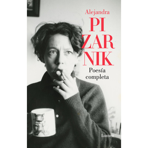 Poesia Completa, de Pizarnik, Alejandra., vol. 1.0. Editorial Lumen, tapa dura, edición 1.0 en español, 2016