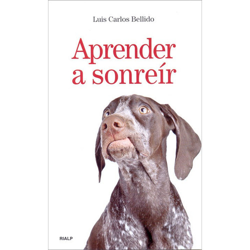 Aprender A Sonreãâr, De Bellido Del Pino, Luis Carlos. Editorial Ediciones Rialp, S.a., Tapa Blanda En Español