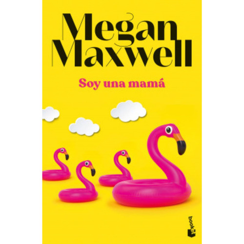 Soy Una Mamá - Megan Maxwell, De Soy Una Mamá. Editorial Booket En Español