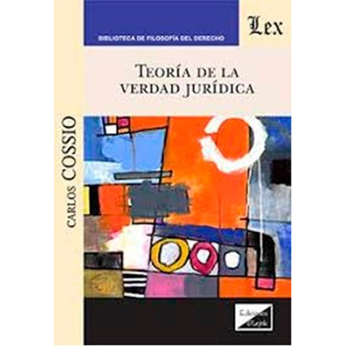 Libro - Teoría De La Verdad Jurídica - Carlos Cossio