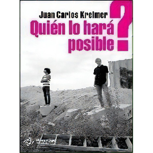 Quien Lo Hara Posible - Juan Carlos Kreimer