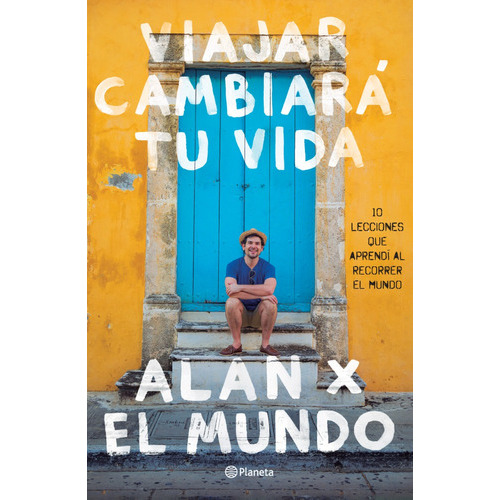 Viajar Cambiará Tu Vida, De Estrada, Alan., Vol. No. Editorial Planeta, Tapa Blanda En Español, 2023